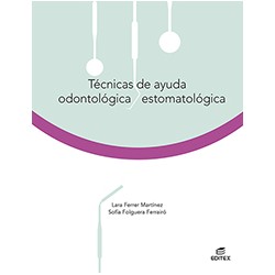 Técnicas de ayuda odontológica / estomatológica. Ed.2021