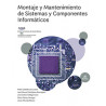 Montaje y mantenimiento de sistemas y componente informáticos.Ed.2022
